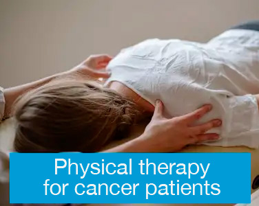 Physical therapy for cancer patients